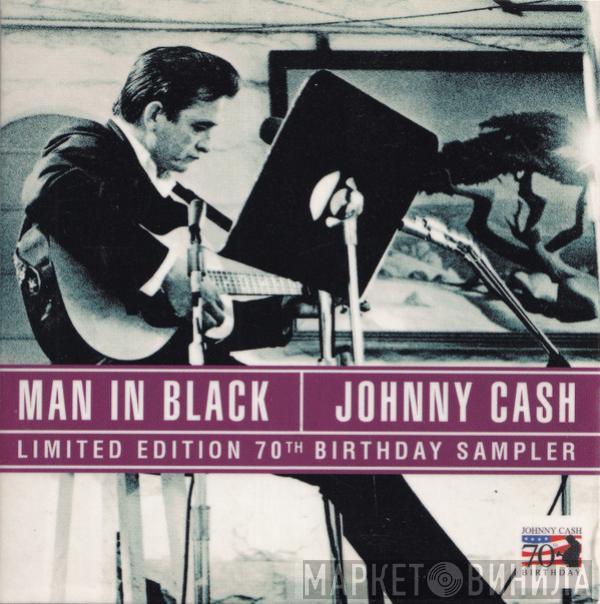  Johnny Cash  - Man In Black (Limited Edition 70th Birthday Sampler)