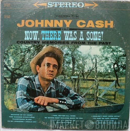  Johnny Cash  - Now, There Was A Song!