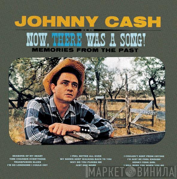  Johnny Cash  - Now, There Was A Song!