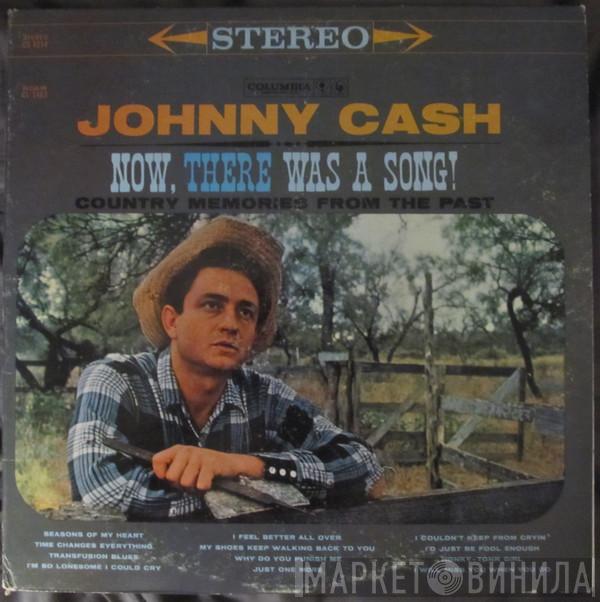  Johnny Cash  - Now, There Was A Song!