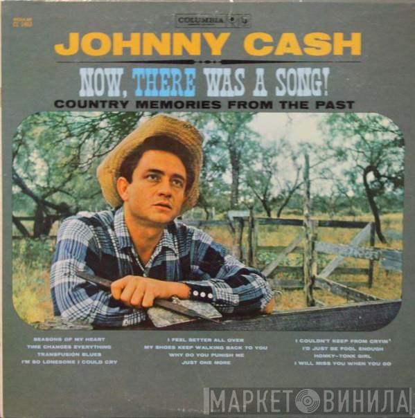  Johnny Cash  - Now, There Was A Song!