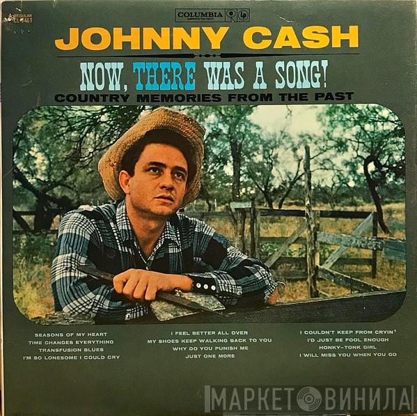  Johnny Cash  - Now, There Was A Song!