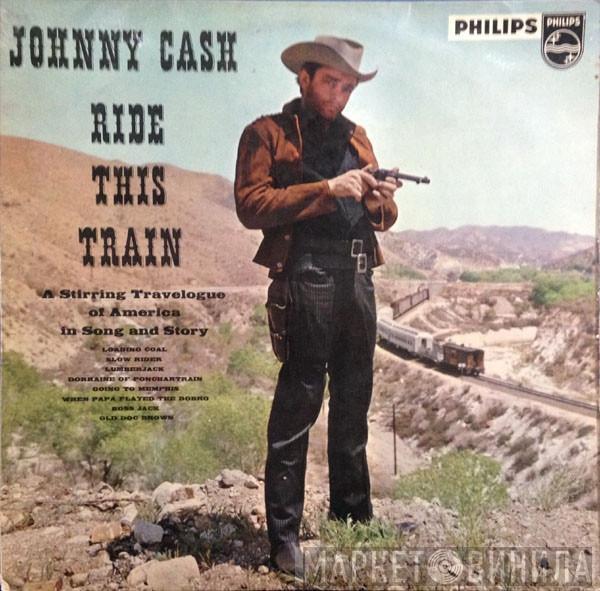  Johnny Cash  - Ride This Train