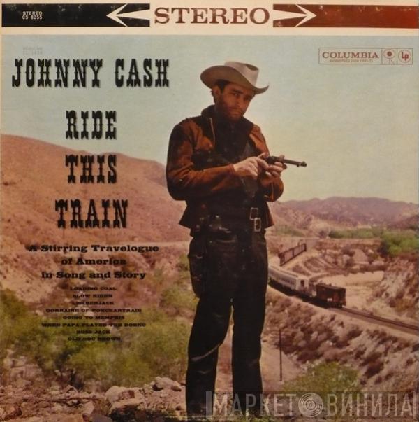  Johnny Cash  - Ride This Train