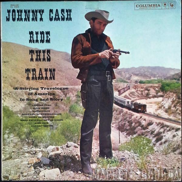  Johnny Cash  - Ride This Train