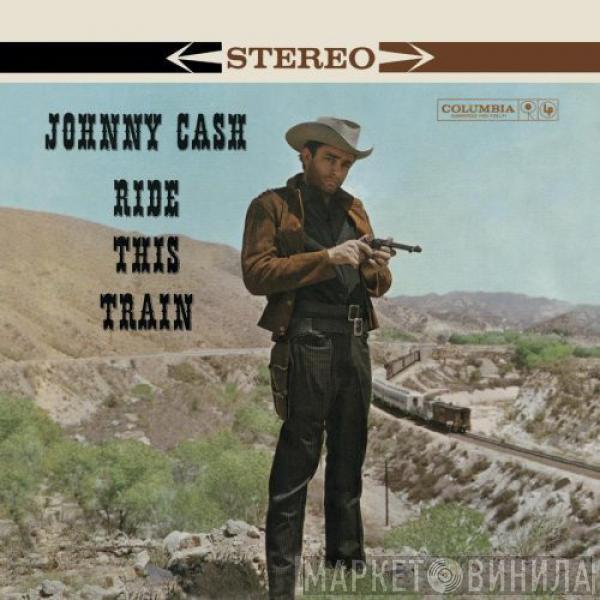  Johnny Cash  - Ride This Train