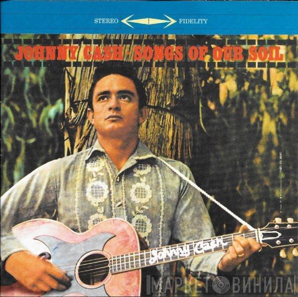Johnny Cash - Songs Of Our Soil