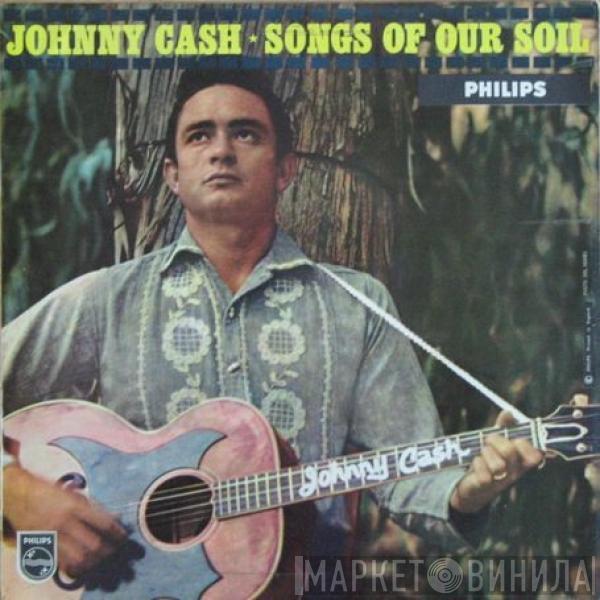 Johnny Cash - Songs Of Our Soil