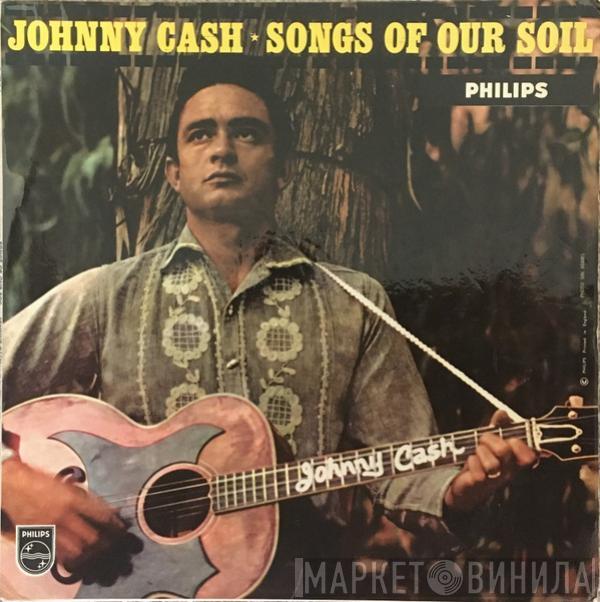  Johnny Cash  - Songs Of Our Soil