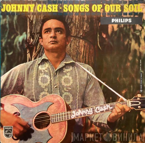  Johnny Cash  - Songs Of Our Soil