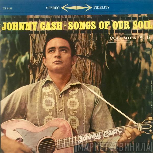  Johnny Cash  - Songs Of Our Soil