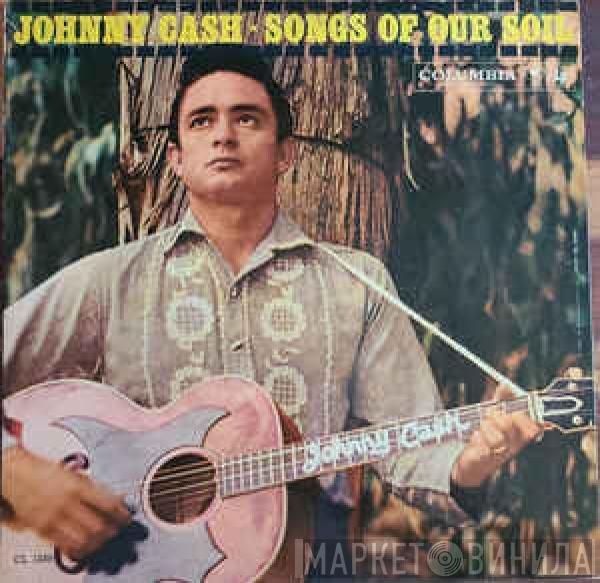  Johnny Cash  - Songs Of Our Soil