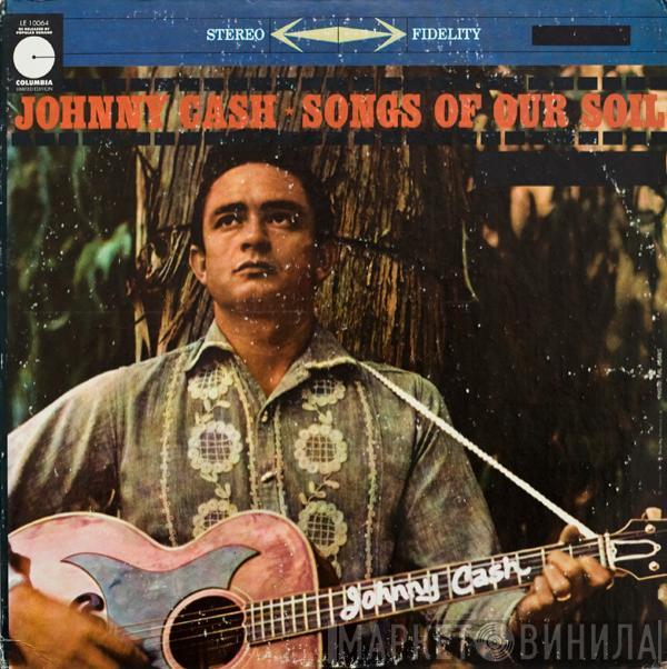  Johnny Cash  - Songs Of Our Soil