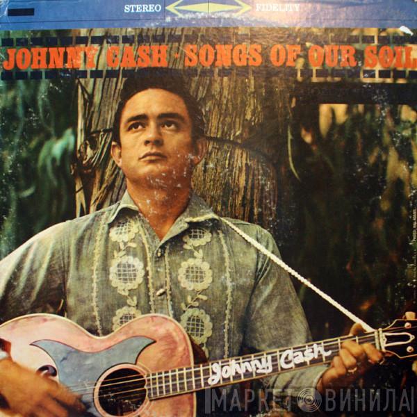  Johnny Cash  - Songs Of Our Soil