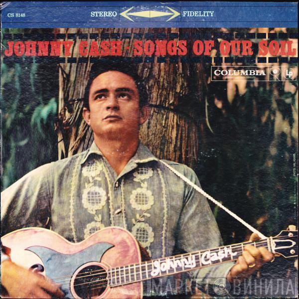  Johnny Cash  - Songs Of Our Soil