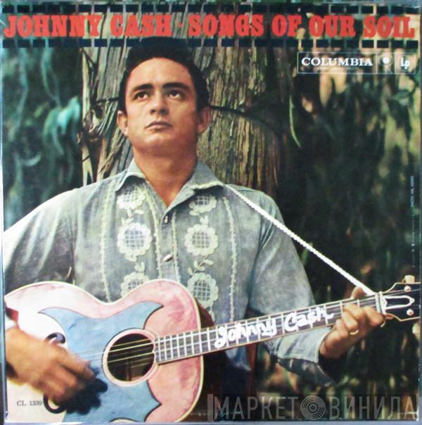  Johnny Cash  - Songs Of Our Soil
