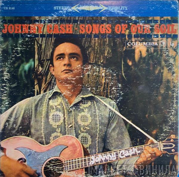  Johnny Cash  - Songs Of Our Soil