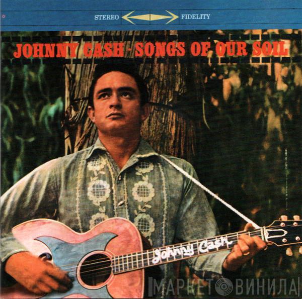  Johnny Cash  - Songs Of Our Soil