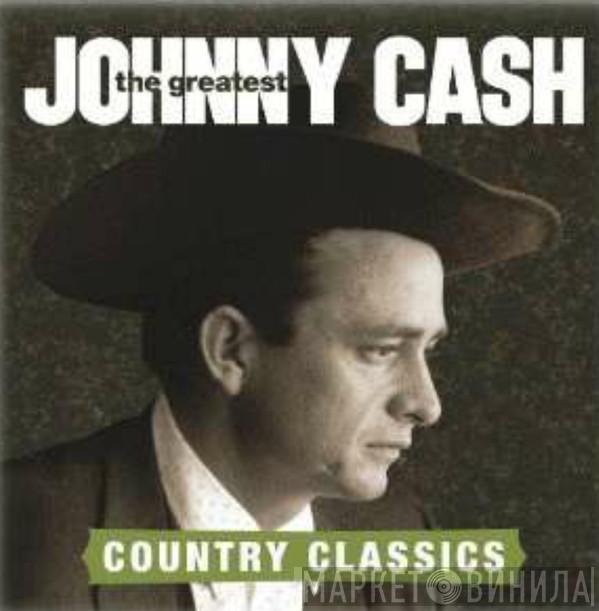  Johnny Cash  - The Greatest: Country Classics