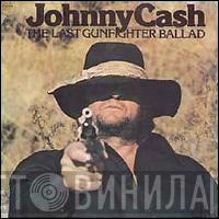  Johnny Cash  - The Last Gunfighter Ballad