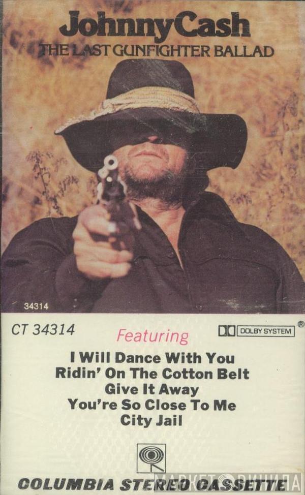  Johnny Cash  - The Last Gunfighter Ballad