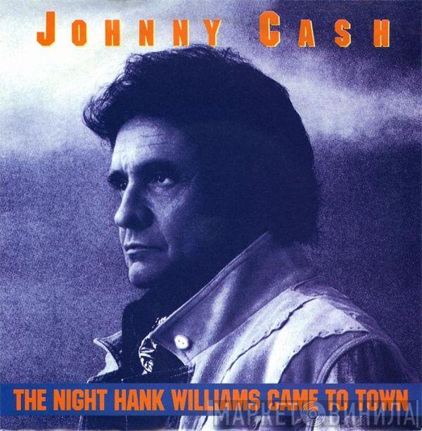 Johnny Cash - The Night Hank Williams Came To Town