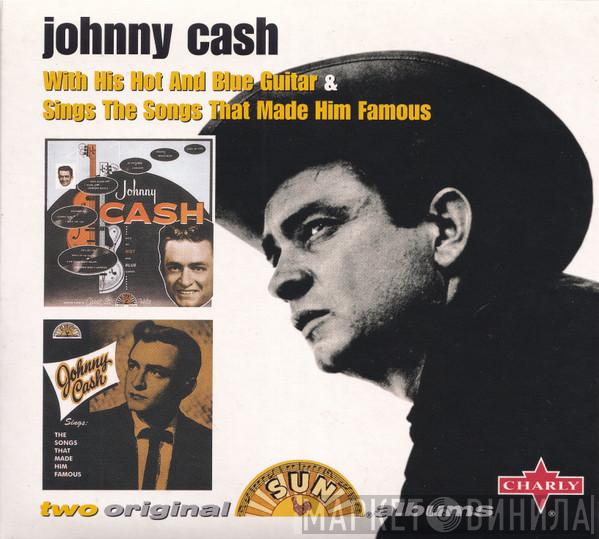 Johnny Cash - With His Hot And Blue Guitar & Sings The Songs That Made Him Famous
