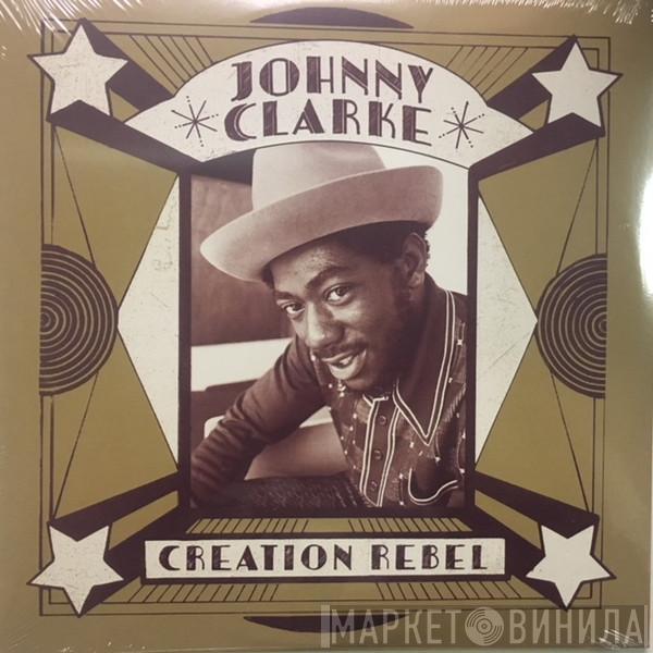 Johnny Clarke - Creation Rebel