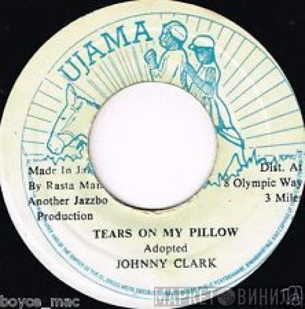 Johnny Clarke - Tears On My Pillow