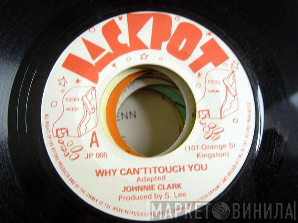 Johnny Clarke - Why Can't I Touch You