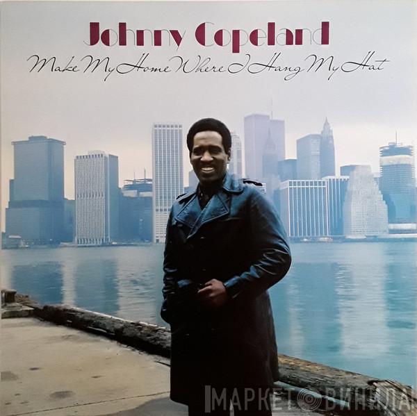 Johnny Copeland - Make My Home Where I Hang My Hat