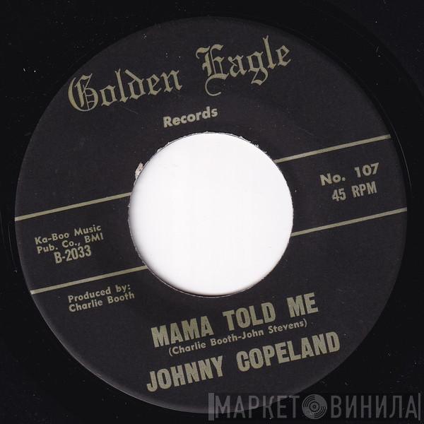 Johnny Copeland - Mama Told Me / Your Game Is Working