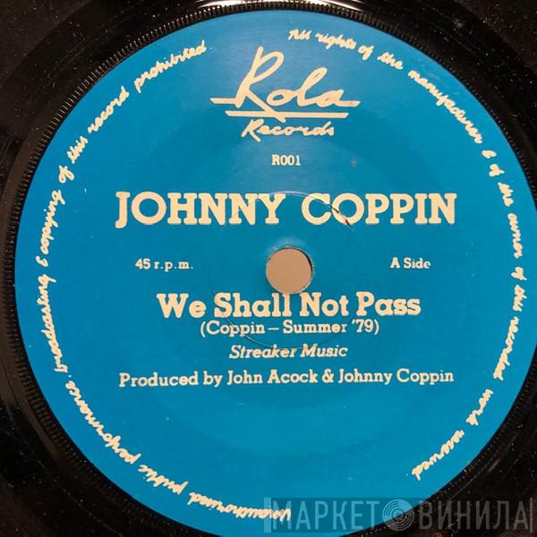 Johnny Coppin - We Shall Not Pass / Can You Feel It?