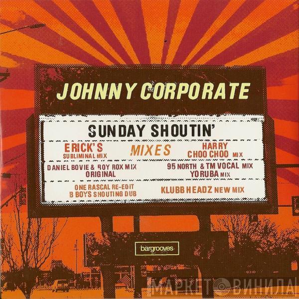  Johnny Corporate  - Sunday Shoutin'