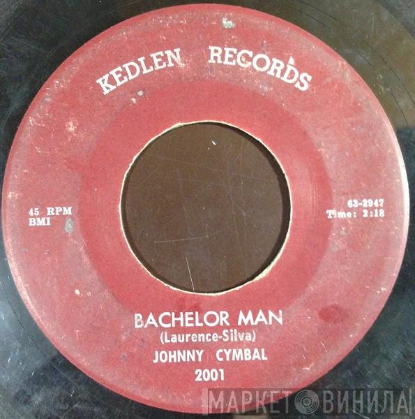  Johnny Cymbal  - Bachelor Man / Growing Up With You