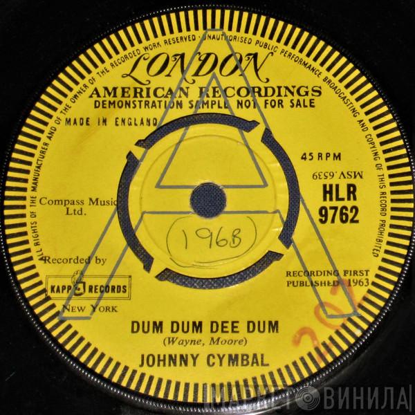 Johnny Cymbal - Dum Dum Dee Dum