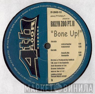  Johnny D & Nicky P  - The Bklyn Zoo Pt. II: Bone Up!
