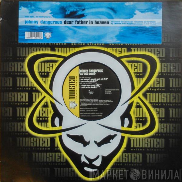 Johnny Dangerous - Dear Father In Heaven