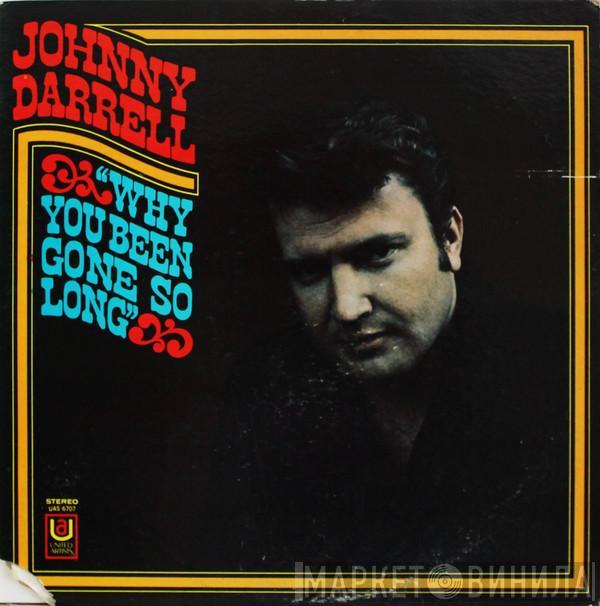 Johnny Darrell - Why You Been Gone So Long