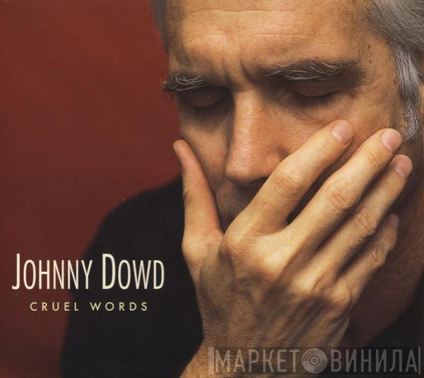 Johnny Dowd - Cruel Words