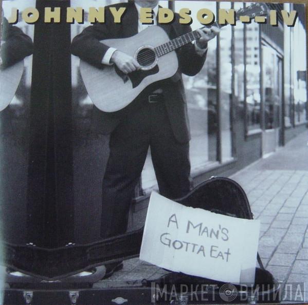 Johnny Edson - A Man's Gotta Eat