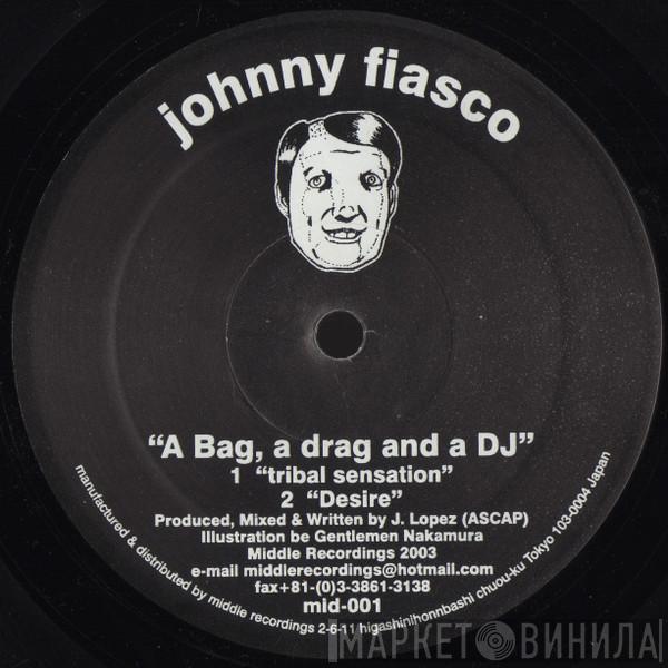  Johnny Fiasco  - A Bag, A Drag And A DJ