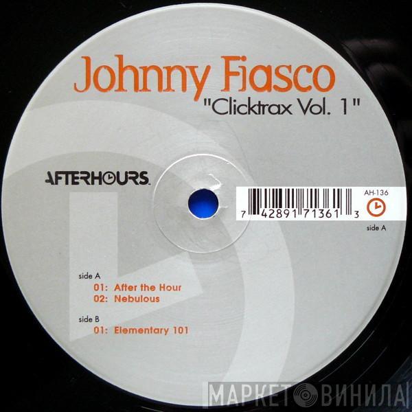 Johnny Fiasco - Clicktrax Vol. 1