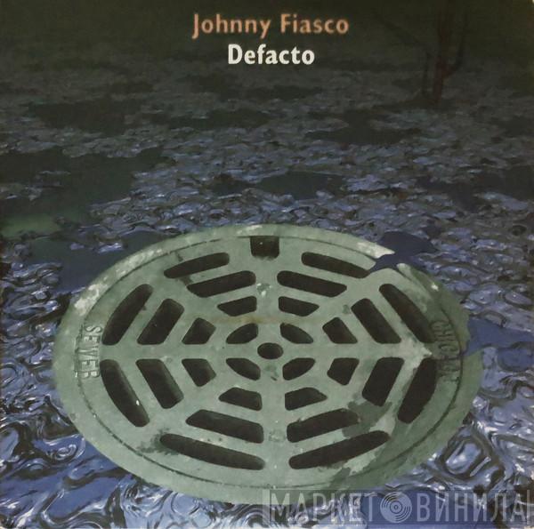  Johnny Fiasco  - Defacto