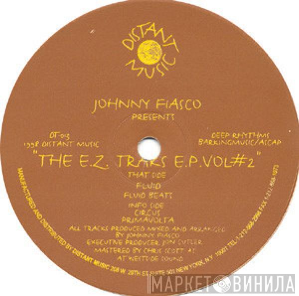  Johnny Fiasco  - The E.Z. Traks E.P. Vol #2