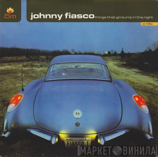 Johnny Fiasco - Things That Go Bump In The Night