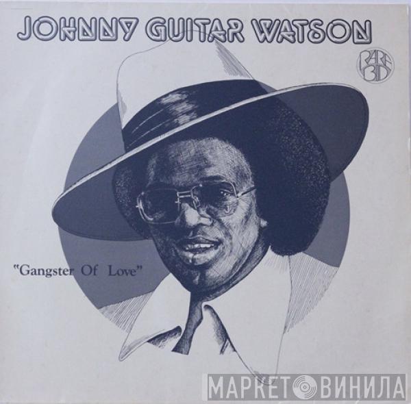 Johnny Guitar Watson - Gangster Of Love