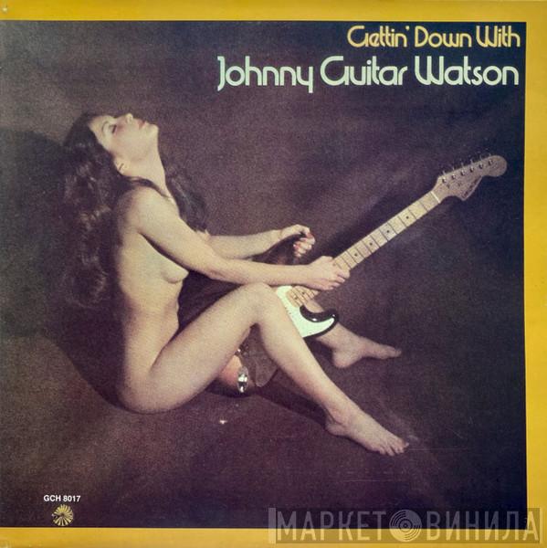 Johnny Guitar Watson - Gettin' Down With