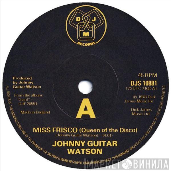 Johnny Guitar Watson - Miss Frisco (Queen Of The Disco)