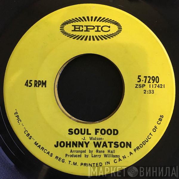Johnny Guitar Watson - Soul Food / I'd Rather Be Your Baby